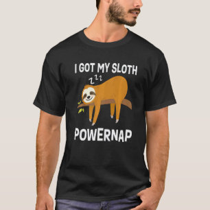 I Got My Sloth Powernap Sloth Pajama Power Nap Sl T-Shirt