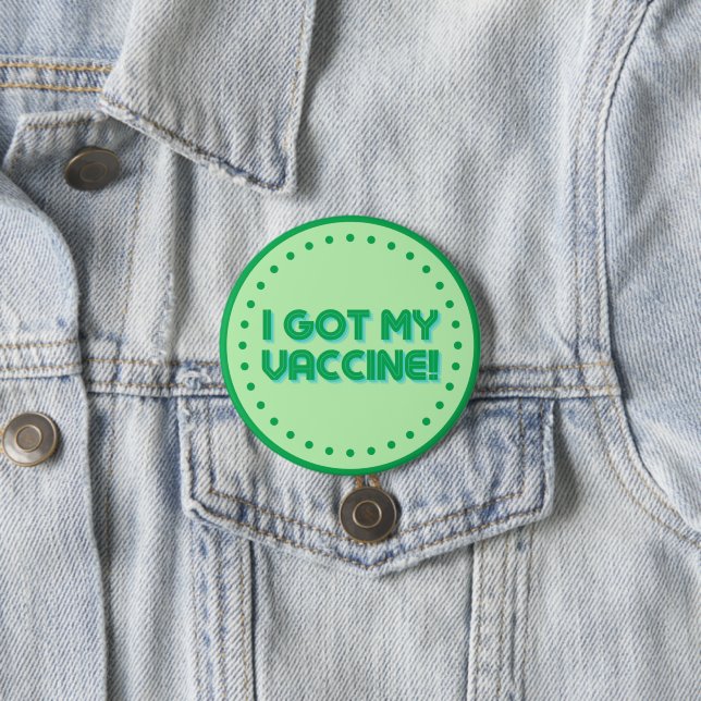 I Got My Vaccine! 3 Inch Round Button (In Situ)