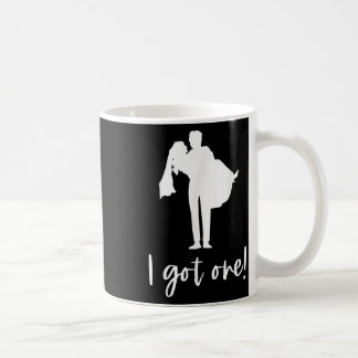 I Got One Bride Groom Bridal Bachelorette Party We Coffee Mug
