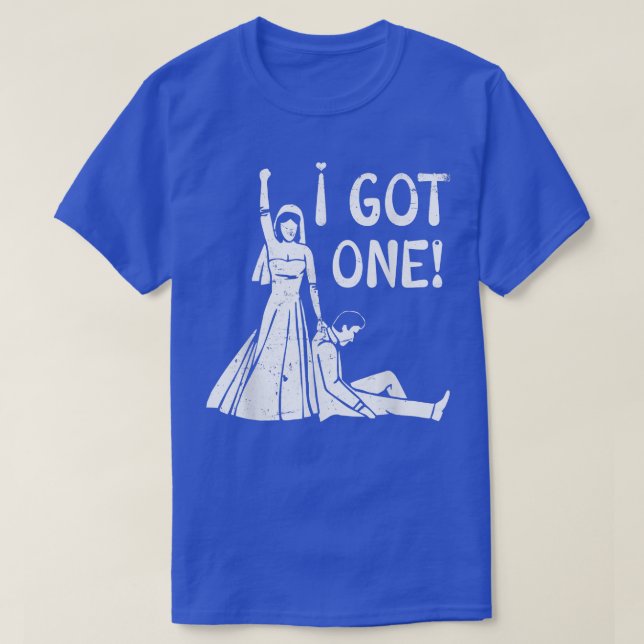 I Got One Funny Bride Bachelorette Party Wedding M T-Shirt (Design Front)