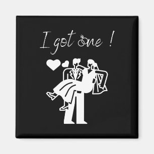 I Got One Funny Bride Men's Groom Wedding Party Ju Magnet