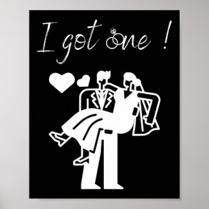 I Got One Funny Bride Men's Groom Wedding Party Ju Poster