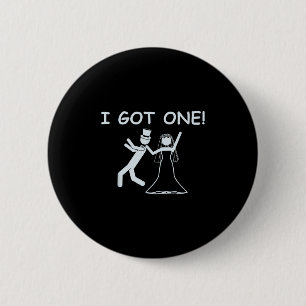 I Got One Wedding Bride Funny Bachelorette Party 2 Inch Round Button