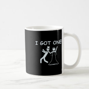 I Got One Wedding Bride Funny Bachelorette Party Coffee Mug
