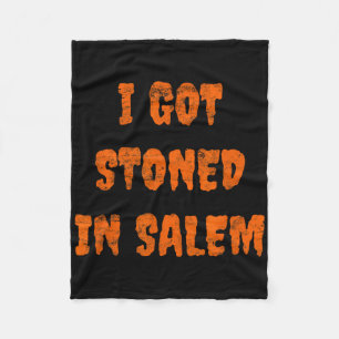 I Got Stoned In Salem Halloween Witches Stoner Wee Fleece Blanket