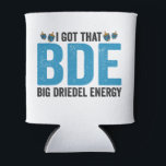 I Got that Big Dreidel Energy Funny Jewish Holiday Can Cooler<br><div class="desc">hanukkah, passover, yiddish, chanukah, jewish, menorah, jew, gift, birthday, bagel</div>