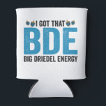 I Got that Big Dreidel Energy Funny Jewish Holiday Can Cooler<br><div class="desc">hanukkah, passover, yiddish, chanukah, jewish, menorah, jew, gift, birthday, bagel</div>