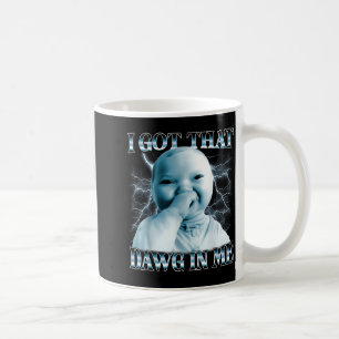 I Got That Dawg In Me Ai Baby Meme Funny Viral Mem Coffee Mug