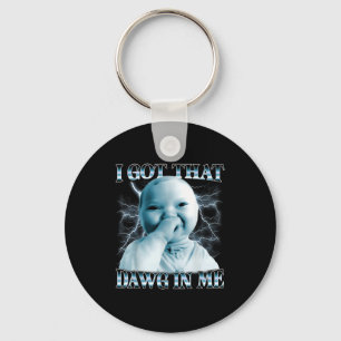 I Got That Dawg In Me Ai Baby Meme Funny Viral Mem Keychain