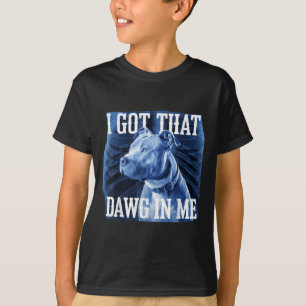 I Got That Dawg In Me Xray Pitbull Ironic Meme Vir T-Shirt