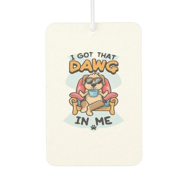 I Got That Dog In Me Classic T-Shirt (6) Air Freshener (Front)