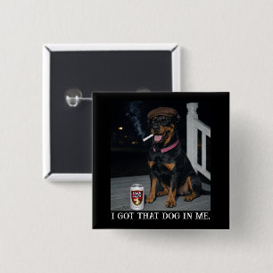 I Got That Dog In Me, Funny Doberman Pinscher Meme 2 Inch Square Button