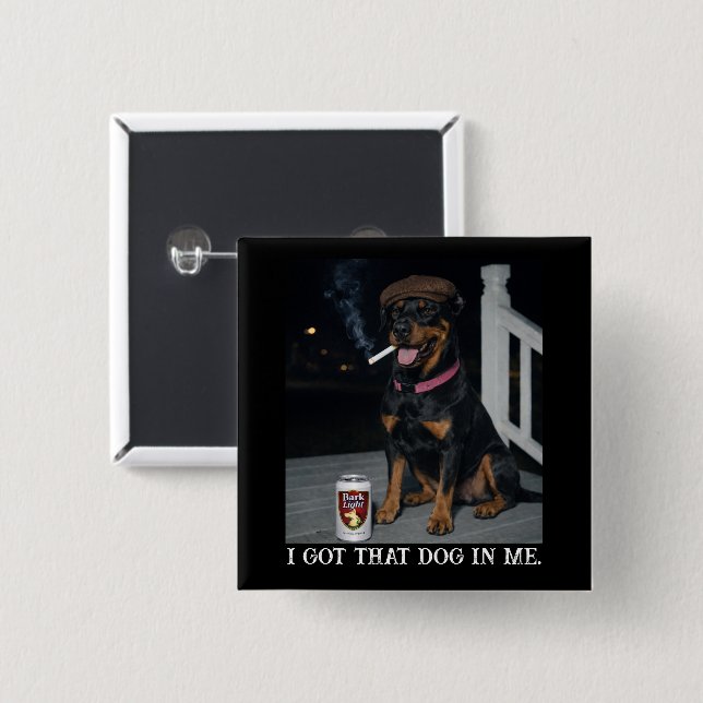 I Got That Dog In Me, Funny Doberman Pinscher Meme 2 Inch Square Button (Front & Back)