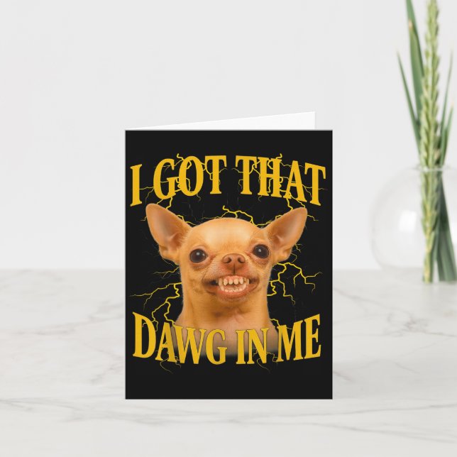 I Got That Dog In Me Funny Dog Bootleg Funny 90s M Card (Front)