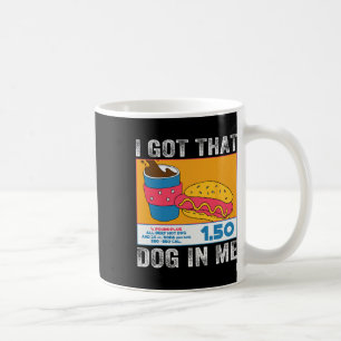 I Got That Dog In Me Funny Hot Dog Combo 4th Of Ju Coffee Mug