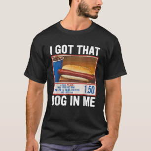 I Got That Dog In Me Funny Hot Dogs Combo 4th Of J T-Shirt