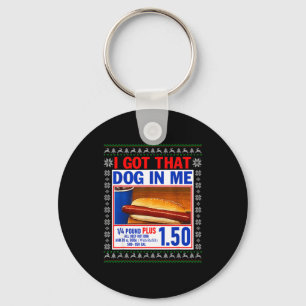 I Got That Dog In Me Funny Hotdog Ugly Christmas S Keychain