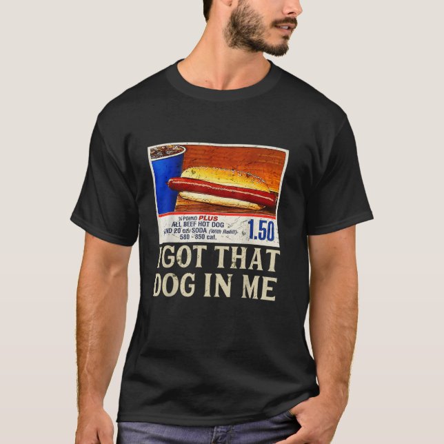 I Got That Dog In Me Funny HotDog Womens Mens Hot  T-Shirt (Front)