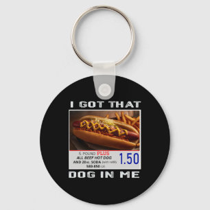 I Got That Dog In Me Funny Hotdogs Combo 4th Of Ju Keychain
