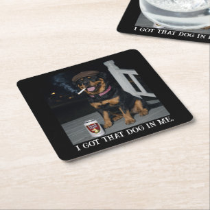 I Got That Dog In Me, Funny Rottweiler Personality Square Paper Coaster