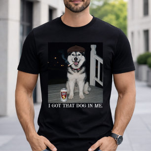 I Got That Dog In Me, Funny Siberian Husky Meme T-Shirt