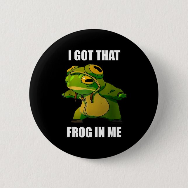 I Got That Frog In Me  2 Inch Round Button (Front)