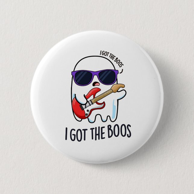 I Got The Boos Funny Halloween Music Ghost Pun 2 Inch Round Button (Front)