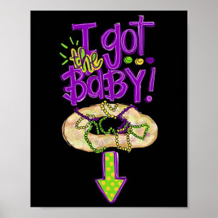 I Got The Byby Fun Mardi Gras Fat Tuesday New Orle Poster
