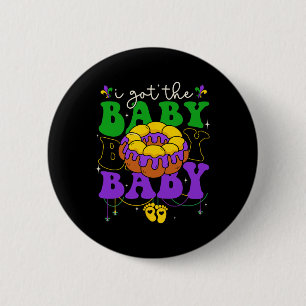 I Got The Byby Mardi Gras Louisiana Carnival New O 2 Inch Round Button