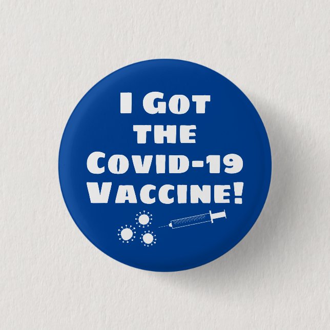 I Got the Covid-19 Vaccine Quirky Simple Blue 1 Inch Round Button (Front)