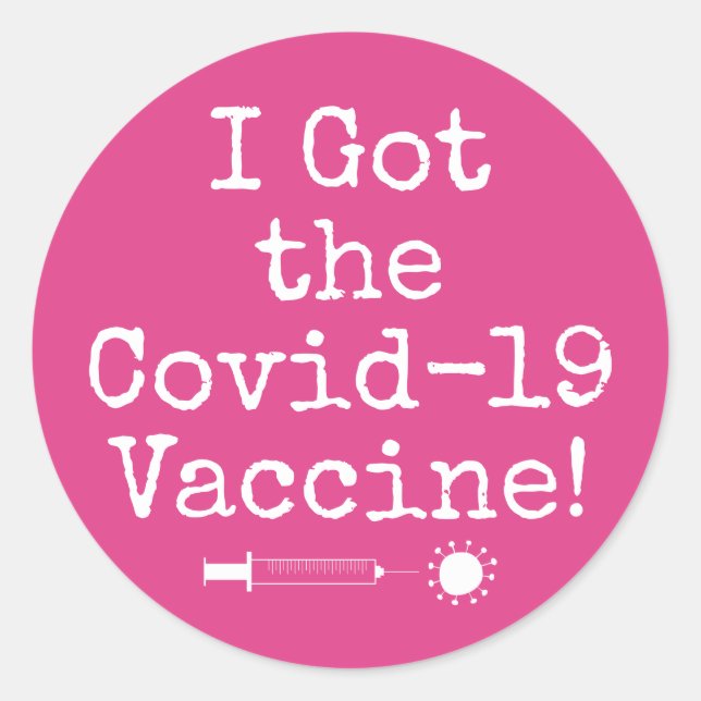 I Got the Covid-19 Vaccine Simple Bright Pink Classic Round Sticker (Front)