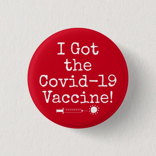 I Got the Covid-19 Vaccine Simple Bright Red 1 Inch Round Button (Front)