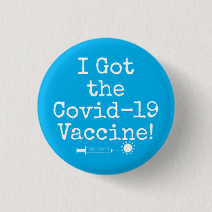 I Got the Covid-19 Vaccine Simple Bright Sky Blue 1 Inch Round Button