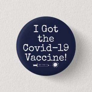 I Got the Covid-19 Vaccine Simple Dark Navy Blue 1 Inch Round Button
