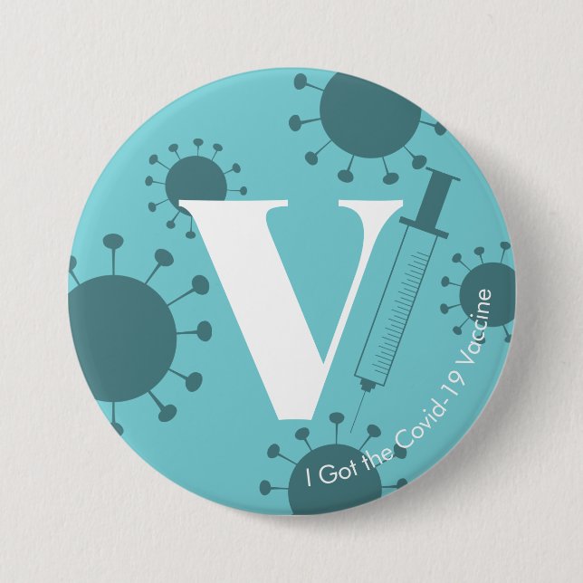 I Got the Covid-19 Vaccine Subtle Turquoise 3 Inch Round Button (Front)