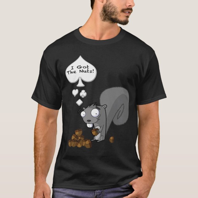 I Got The Nuts! T-Shirt (Front)