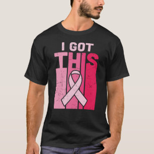 I Got This Breast Cancer Awareness Warrior Women T-Shirt
