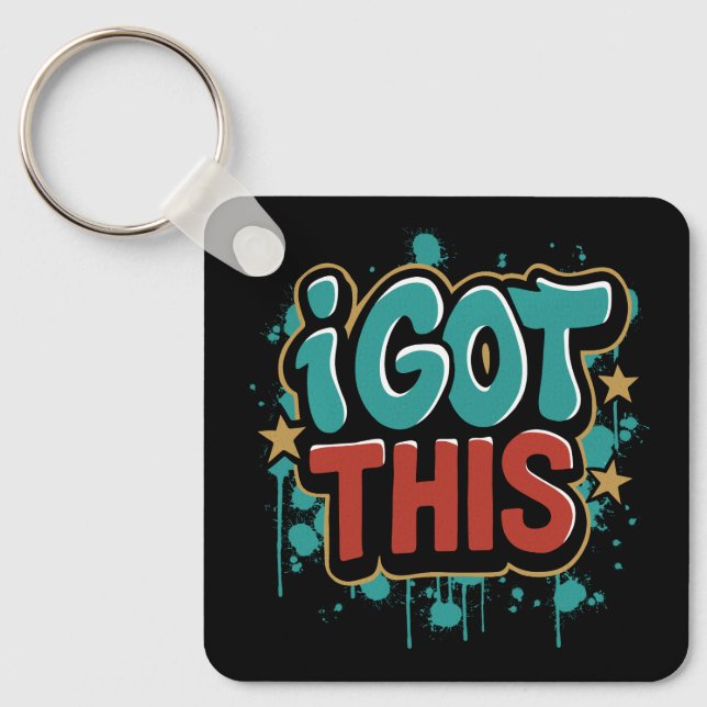 I GOT THIS Graffiti Style Motivational Typography  Keychain (Front)