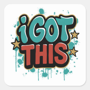 I GOT THIS Graffiti Style Motivational Typography  Square Sticker