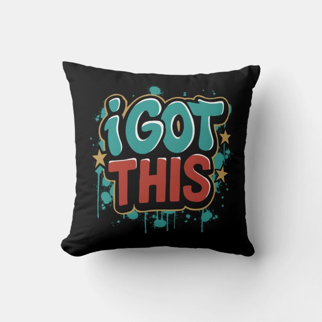 I GOT THIS Graffiti Style Motivational Typography  Throw Pillow (Front)