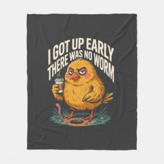 I Got Up Early There Was No Worm Morning Humour Fleece Blanket