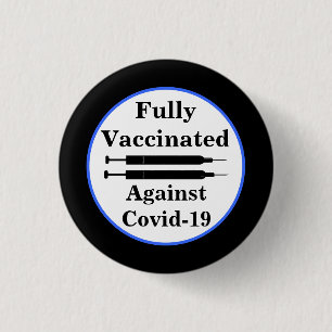 I Got Vaccinated Against Coronavirus  Button