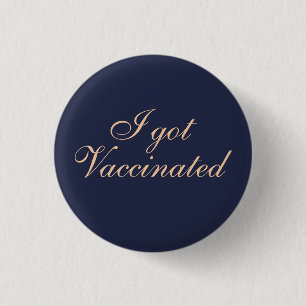 I got Vaccinated Elegant Script Wedding   1 Inch Round Button