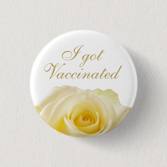 I got Vaccinated Yellow Rose Floral Wedding  Butto 1 Inch Round Button (Front)