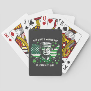 I Got what I wanted for St. Patrick's Day Trump US Playing Cards
