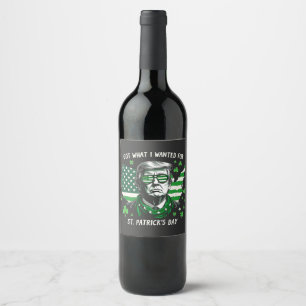 I Got what I wanted for St. Patrick's Day Trump US Wine Label