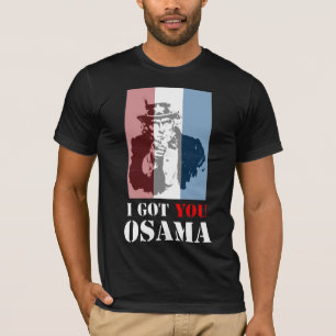 I got you Osama T-Shirt
