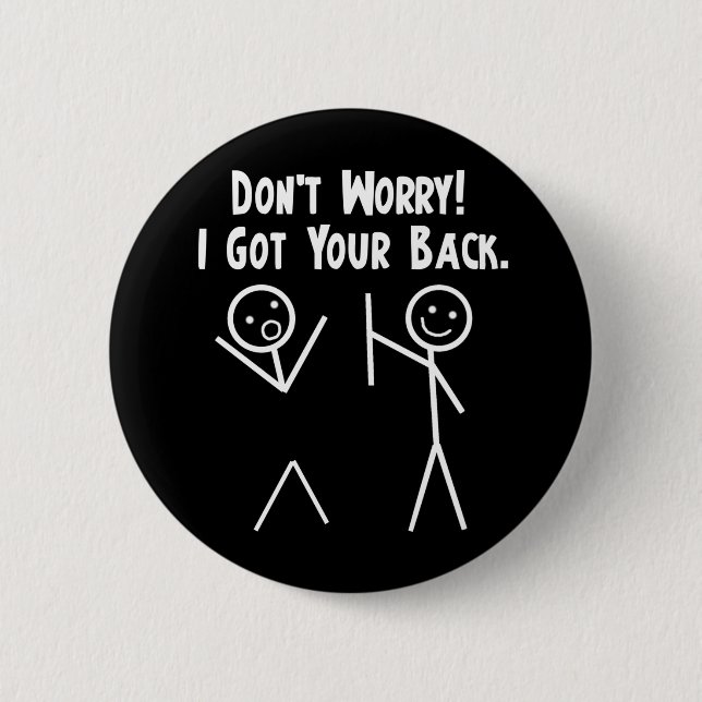 I Got Your Back! 2 Inch Round Button (Front)