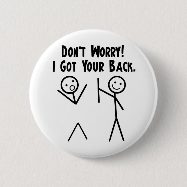 I Got Your Back! 2 Inch Round Button (Front)