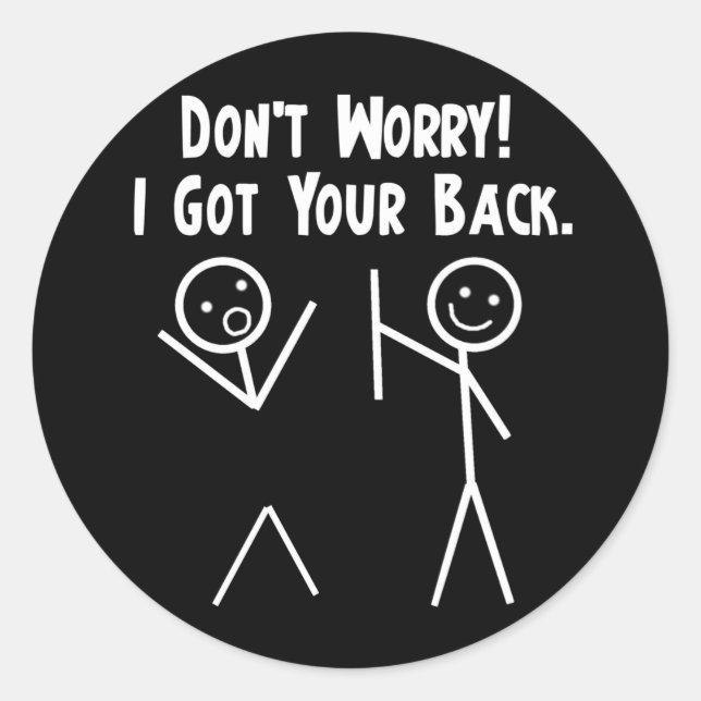 I Got Your Back! Classic Round Sticker (Front)